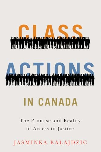Class Actions in Canada: The Promise and Reality of Access to Justice (Law and Society)