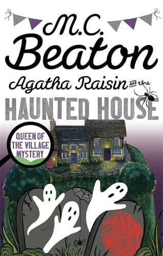 Agatha Raisin and the Haunted House