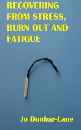 Recovering from Stress, Burnout & Fatigue