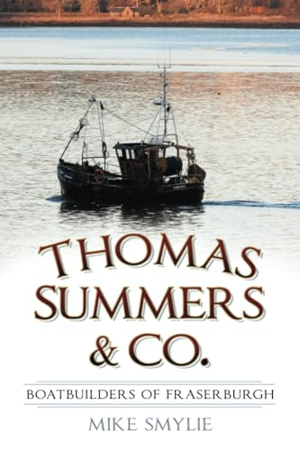 Thomas Summers & Co.: Boatbuilders of Fraserburgh