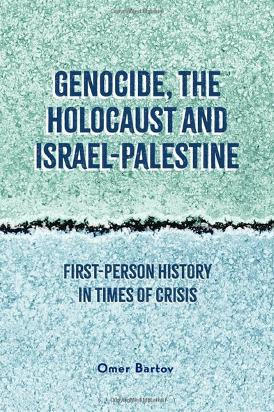 Genocide, the Holocaust and Israel-Palestine: First-Person History in Times of Crisis