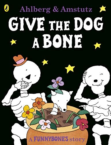 Funnybones: Give the Dog a Bone (Picture Puffin)