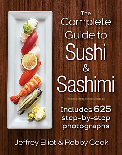 The Complete Guide to Sushi and Sashimi: Includes 500 Photographs