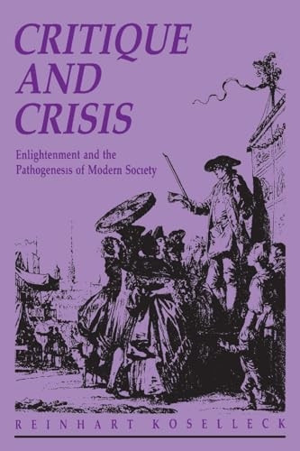 Critique and Crises: Enlightenment and the Pathogenesis of Modern Society