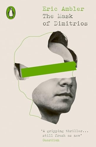 The Mask of Dimitrios (Penguin Modern Classics - Crime & Espionage)
