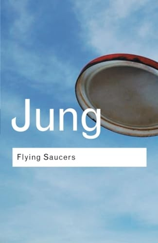 Flying Saucers (Routledge Classics): A Modern Myth of Things Seen in the Sky