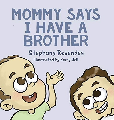 Mommy Says I Have a  - Brother