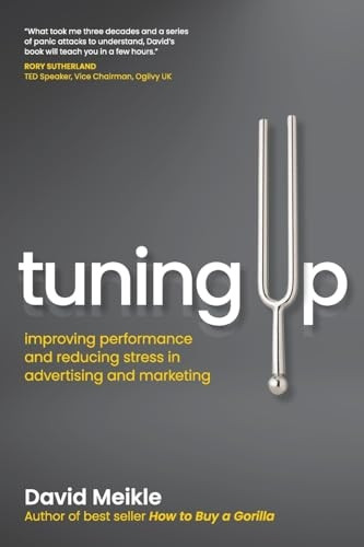 Tuning Up: Improving performance and reducing stress in advertising and marketing