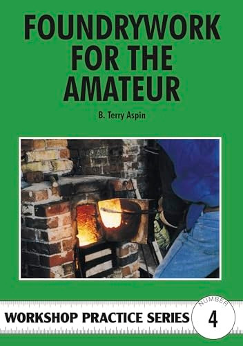 Foundrywork for the Amateur (Workshop Practice)