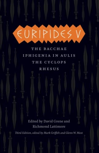 Euripides V: Bacchae, Iphigenia in Aulis, The Cyclops, Rhesus (Complete Greek Tragedies)