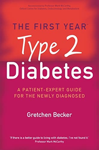 Type 2 Diabetes: The First Year - An Essential Guide for the Newly Diagnosed (Patient-expert Guides)