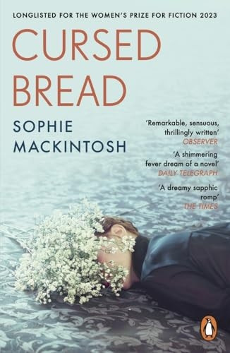 Cursed Bread: Longlisted for the Women's Prize