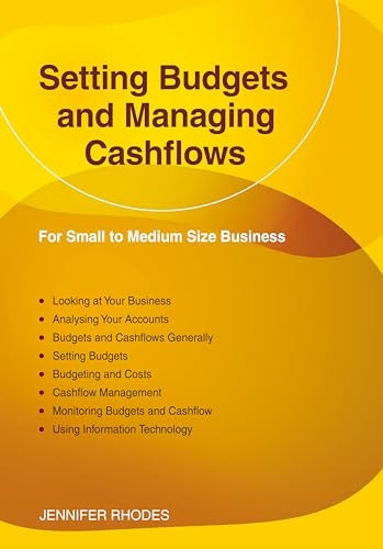 Setting Budgets And Managing Cashflows: For Small to Medium Size Business: Revised Edition 2023