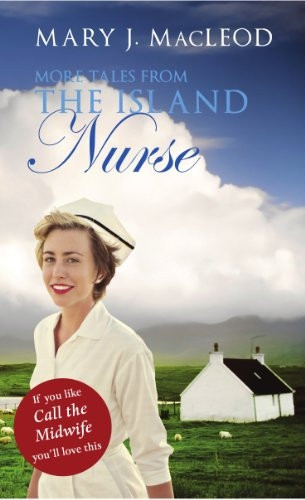More Tales From The Island Nurse: 2