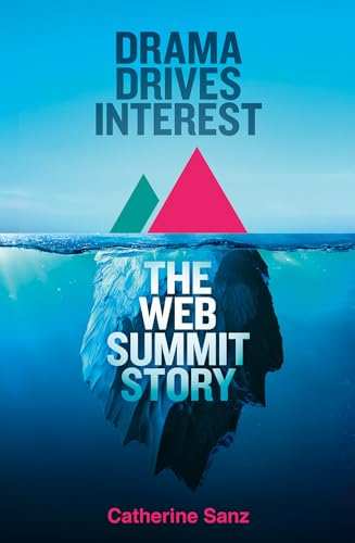 Drama Drives Interest: The  Web Summit Story