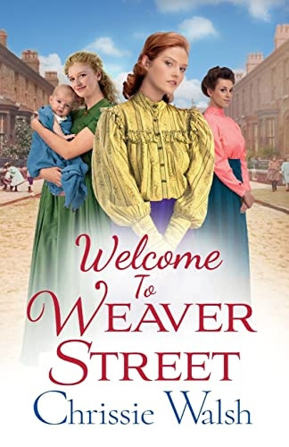 Welcome to Weaver Street: The first in a heartbreaking and heartwarming new WW1 series (Weaver Street)