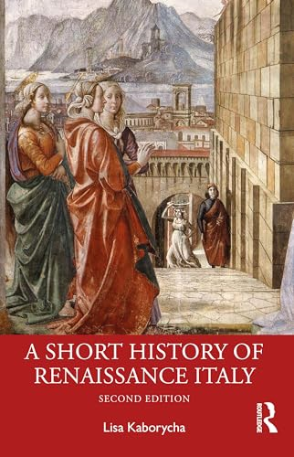 A Short History of the Renaissance in Italy