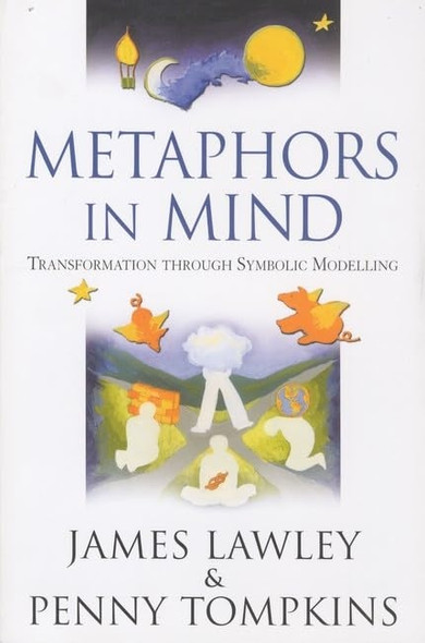 Metaphors in Mind: Transformation Through Symbolic Modelling