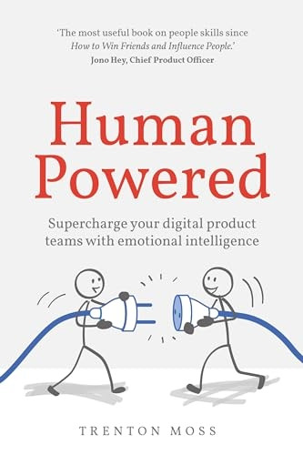 Human Powered: Supercharge your digital product teams with emotional intelligence