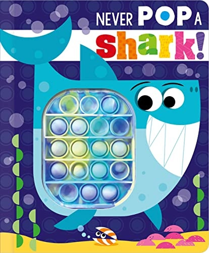 Never Pop a Shark! [Board book]