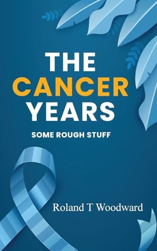 The Cancer Years: Some Rough Stuff