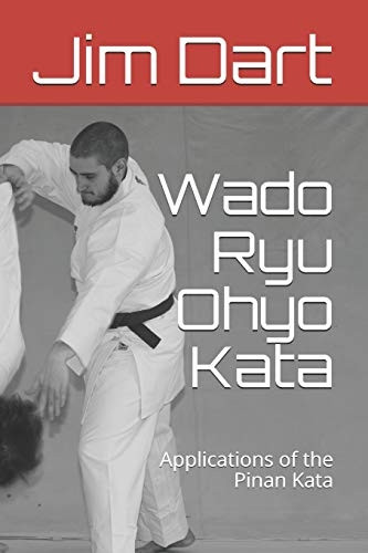 Wado Ryu Ohyo Kata: Applications of the Pinan Kata (Wado Ryu Ohyo Kata)