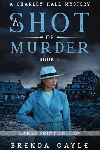 A Shot of Murder: Large Print (A Charley Hall Mystery)