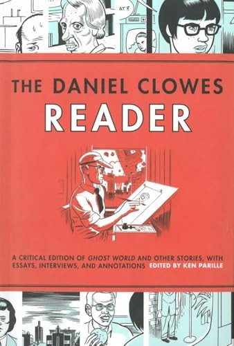 The Daniel Clowes Reader: Ghost World, Nine Short Stories, and Critical Materials