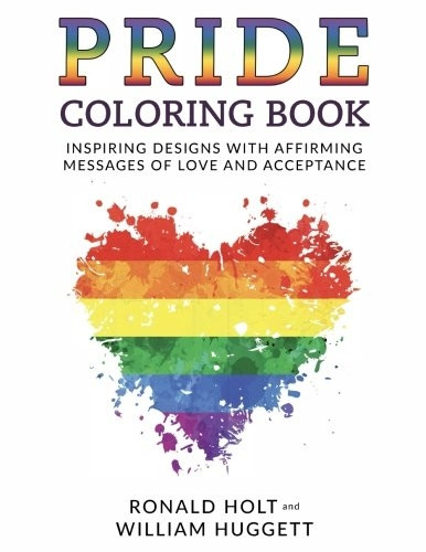 Pride Coloring Book: Inspiring Designs with Affirming Messages of Love and Acceptance