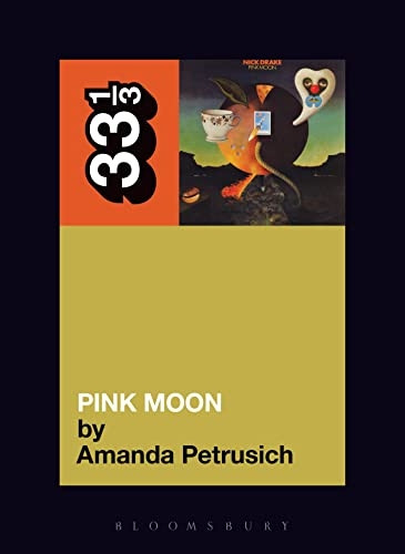 Nick Drake's  Pink Moon  (33 1/3) (33 1/3)