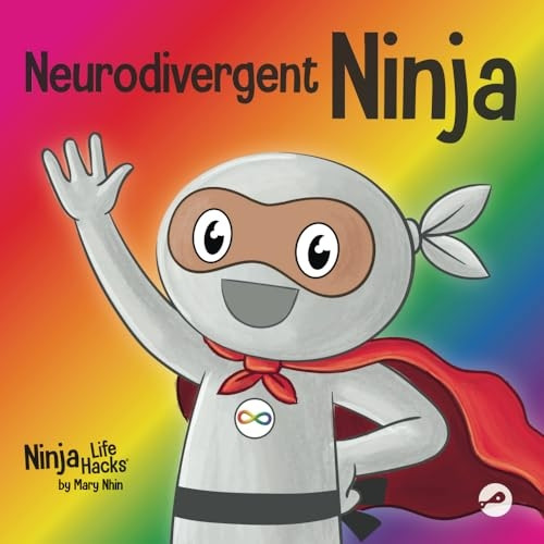 Neurodivergent Ninja: A Children's Book About the Gifts of Neurodiversity (Ninja Life Hacks)