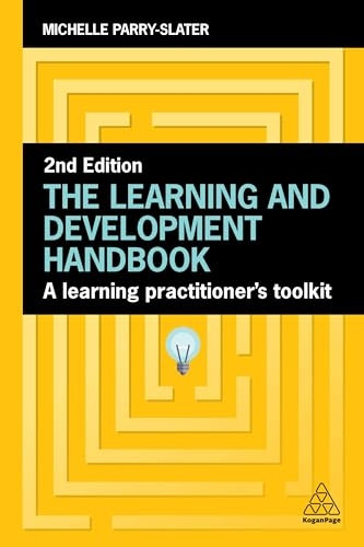 The Learning and Development Handbook: A Learning Practitioner's Toolkit