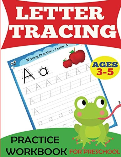 Letter Tracing Practice Workbook: For Preschool, Ages 3-5 (Preschool Workbooks)