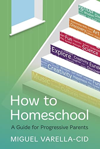 How to Homeschool: A Guide for Progressive Parents