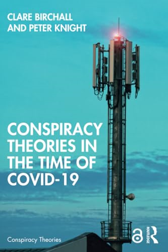 Conspiracy Theories in the Time of Covid-19 (Conspiracy Theories)