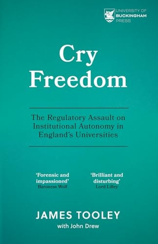 Cry Freedom: The Regulatory Assault on Institutional Autonomy in England's Universities