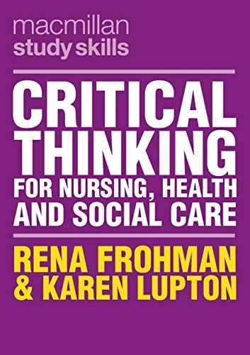 Critical Thinking for Nursing, Health and Social Care (Macmillan Study Skills)