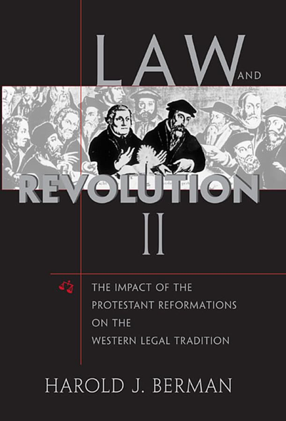 Law and Revolution: v. 2: The Impact of the Protestant Reformation in the Western Legal Tradition: v. 2