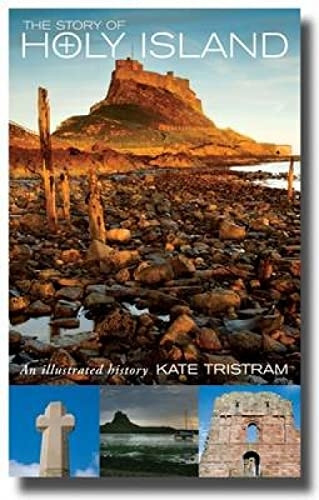 The Story of Holy Island: An Illustrated History