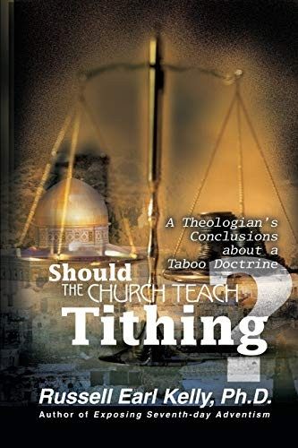 Should the Church Teach Tithing?:A Theologian's Conclusions about a Taboo Doctrine