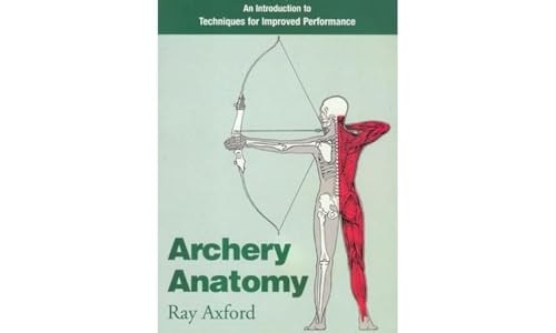 Archery Anatomy: An Introduction to Techniques for Improved Performance