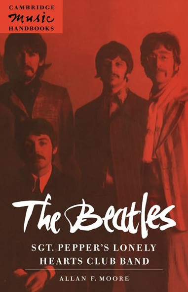 The Beatles: Sgt. Pepper's Lonely Hearts Club Band (Cambridge Music Handbooks) (Cambridge Music Handbooks)