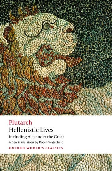 Hellenistic Lives: including Alexander the Great (Oxford World's Classics)