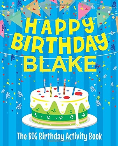 Happy Birthday Blake: The Big Birthday Activity Book: Personalized Books for Kids