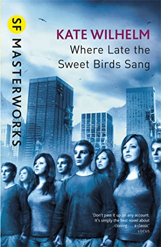 Where Late The Sweet Birds Sang (S.F.Masterworks S.)