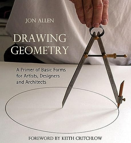 Drawing Geometry: A Primer of Basic Forms for Artists, Designers and Architects