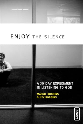 Enjoy the Silence: A 30-day Experiment in Listening to God (Invert): A 30-day Experiment in Listening to God (Invert)
