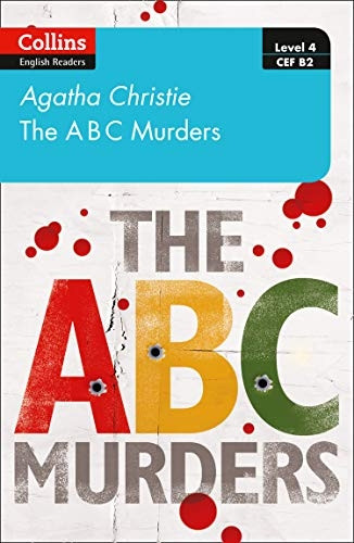 The ABC murders: Level 4 - upper- intermediate (B2) (Collins Agatha Christie ELT Readers) (Collins Agatha Christie ELT Readers)