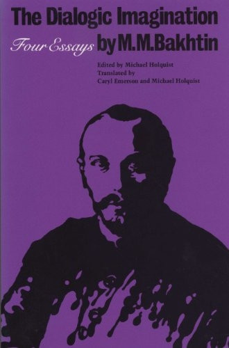 Dialogic Imagination: Four Essays (University of Texas Press Slavic)