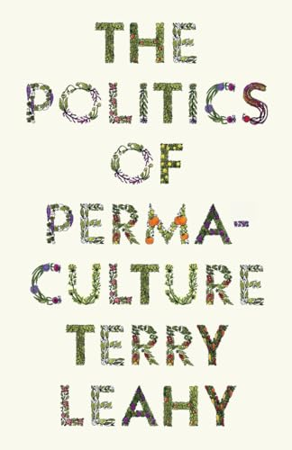 The Politics of Permaculture (FireWorks)